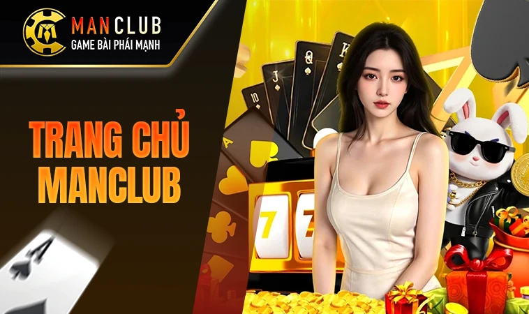 ManClub - Cổng Game Man Club - Địa Chỉ Cá Cược Uy Tín Tại VN