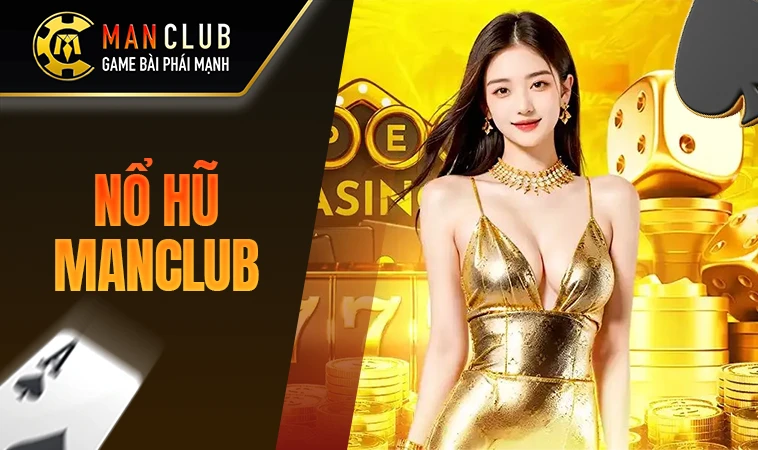 ManClub - Cổng Game Man Club - Địa Chỉ Cá Cược Uy Tín Tại VN