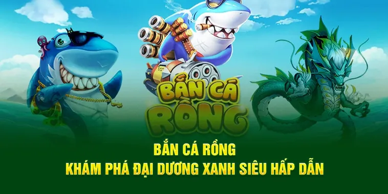 Hướng Dẫn Săn Boss Bắn Cá Rồng Tại ManClub Nhận Jackpot Hàng Tỷ Đồng